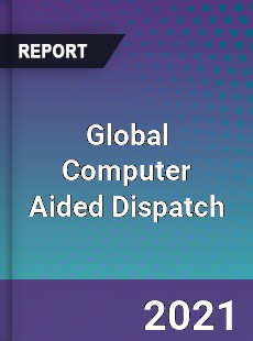 Global Computer Aided Dispatch Market