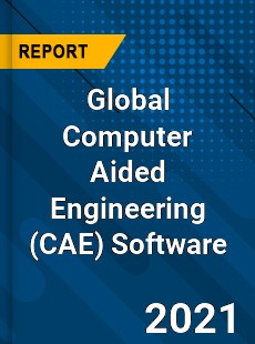 Global Computer Aided Engineering Software Market