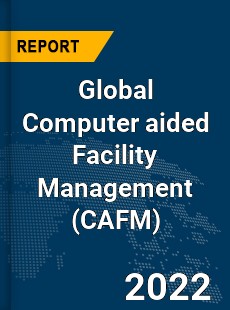 Global Computer aided Facility Management Market