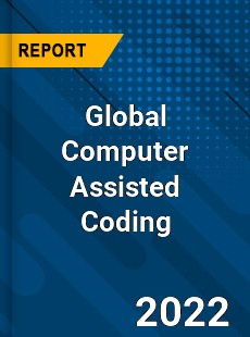 Global Computer Assisted Coding Market