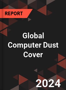 Global Computer Dust Cover Industry