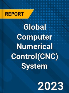 Global Computer Numerical Control System Market