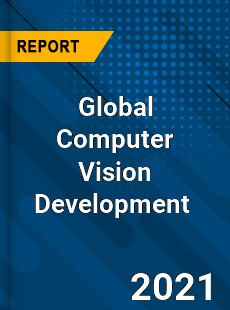 Global Computer Vision Development Market