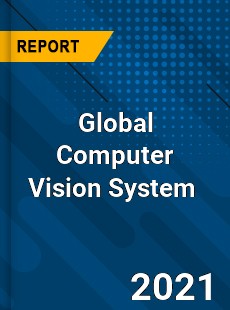 Global Computer Vision System Market