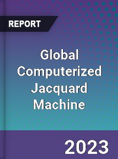 Global Computerized Jacquard Machine Industry