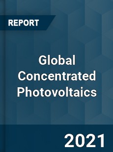 Global Concentrated Photovoltaics Market