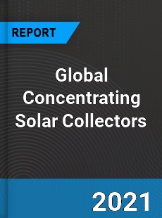 Global Concentrating Solar Collectors Market