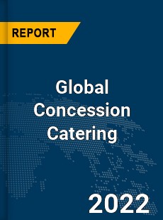 Global Concession Catering Market