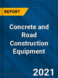 Global Concrete and Road Construction Equipment Market