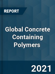 Global Concrete Containing Polymers Market