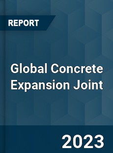 Global Concrete Expansion Joint Market