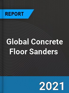 Global Concrete Floor Sanders Market