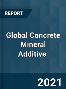 Global Concrete Mineral Additive Market