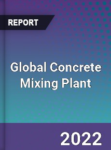 Global Concrete Mixing Plant Market