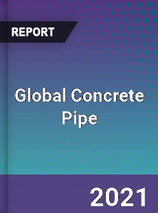 Global Concrete Pipe Market