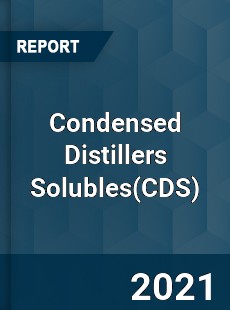 Global Condensed Distillers Solubles Professional Survey Report