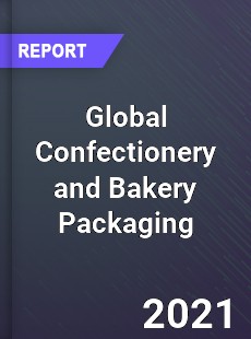 Global Confectionery and Bakery Packaging Market