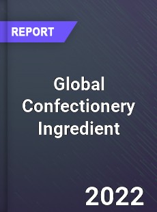 Global Confectionery Ingredient Market