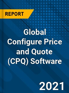 Global Configure Price and Quote Software Market