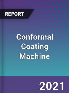 Global Conformal Coating Machine Professional Survey Report