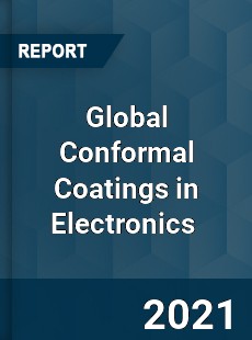 Global Conformal Coatings in Electronics Market