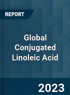 Global Conjugated Linoleic Acid Market