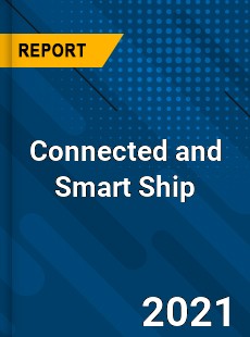 Global Connected and Smart Ship Market