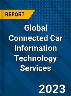 Global Connected Car Information Technology Services Market