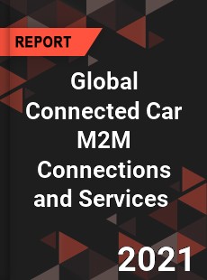 Global Connected Car M2M Connections and Services Market