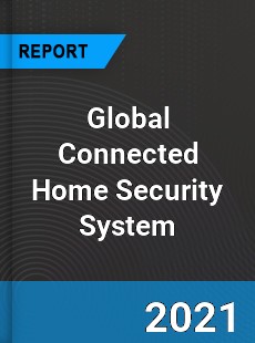 Global Connected Home Security System Market