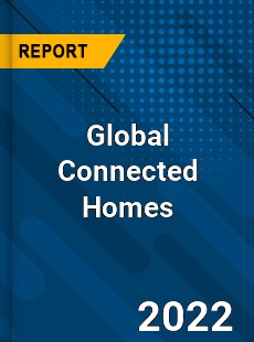 Global Connected Homes Market