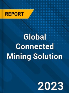 Global Connected Mining Solution Industry