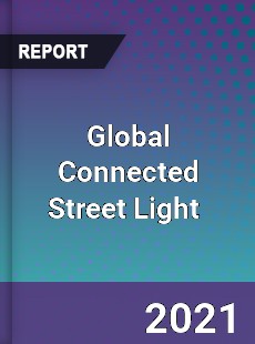 Global Connected Street Light Market