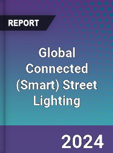 Global Connected Street Lighting Industry