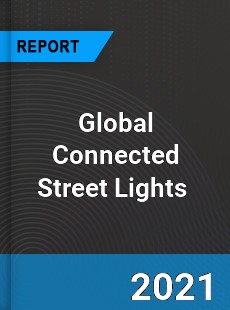 Global Connected Street Lights Market