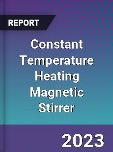 Global Constant Temperature Heating Magnetic Stirrer Market