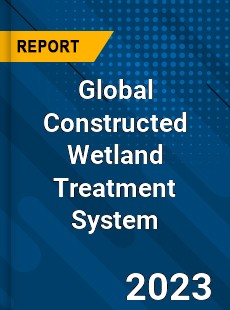 Global Constructed Wetland Treatment System Industry