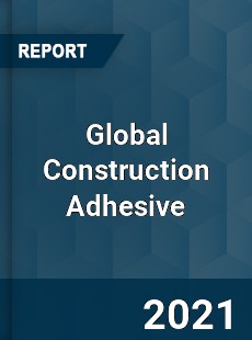 Global Construction Adhesive Market