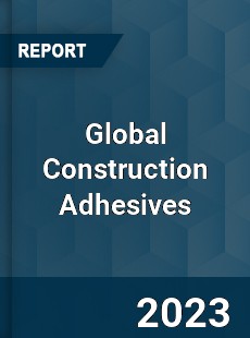 Global Construction Adhesives Market