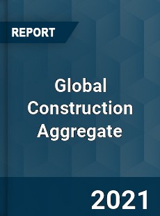 Global Construction Aggregate Market