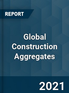 Global Construction Aggregates Market