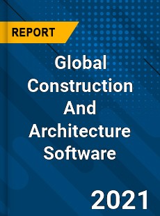 Global Construction And Architecture Software Market