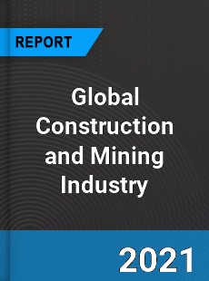 Global Construction and Mining Industry