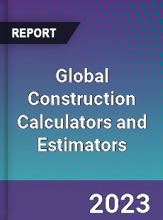 Global Construction Calculators and Estimators Industry