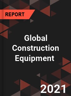 Global Construction Equipment Market