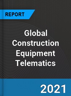 Global Construction Equipment Telematics Market