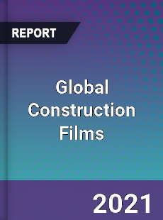 Global Construction Films Market