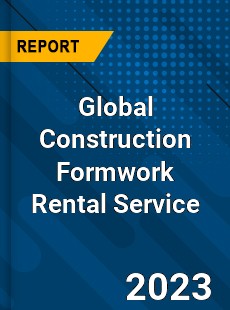 Global Construction Formwork Rental Service Industry