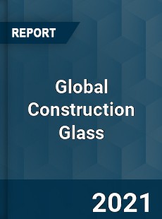 Global Construction Glass Market