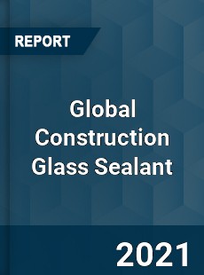 Global Construction Glass Sealant Industry